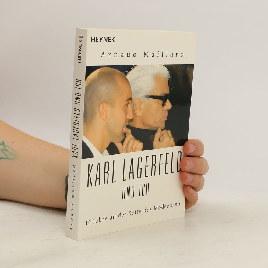 Arnaud Maillard Karl Lagerfeld und ich
