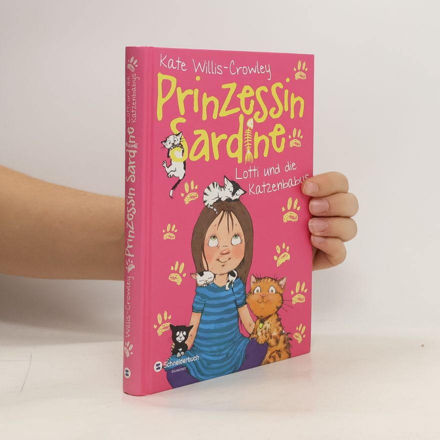 Kate Willis-Crowley Prinzessin Sardine - Lotti und die Katzenbabys. Band 3