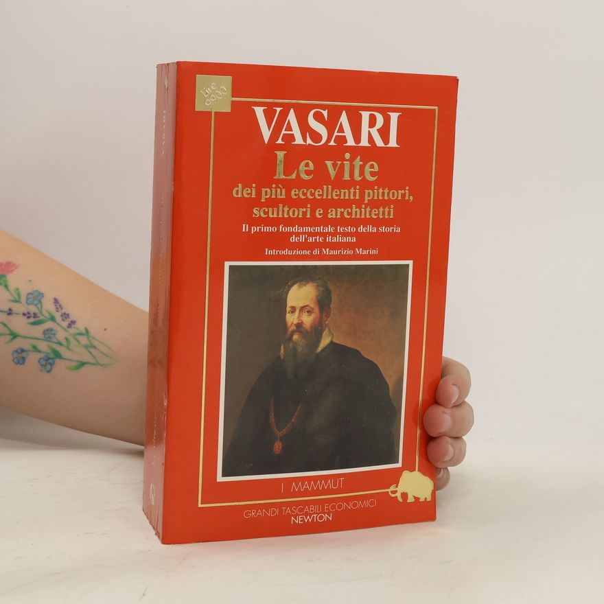 Giorgio Vasari Le vite dei più eccellenti pittori, scultori e architetti