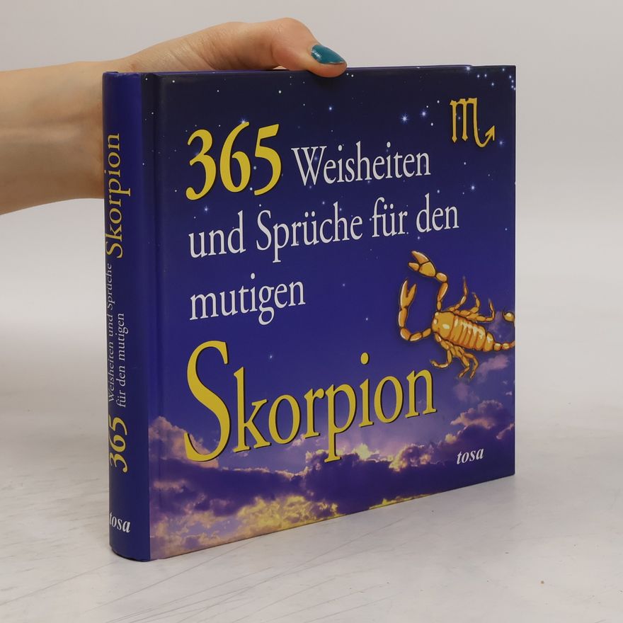 Autorenkollektiv 365 Weisheiten und Sprüche für den mutigen Skorpion