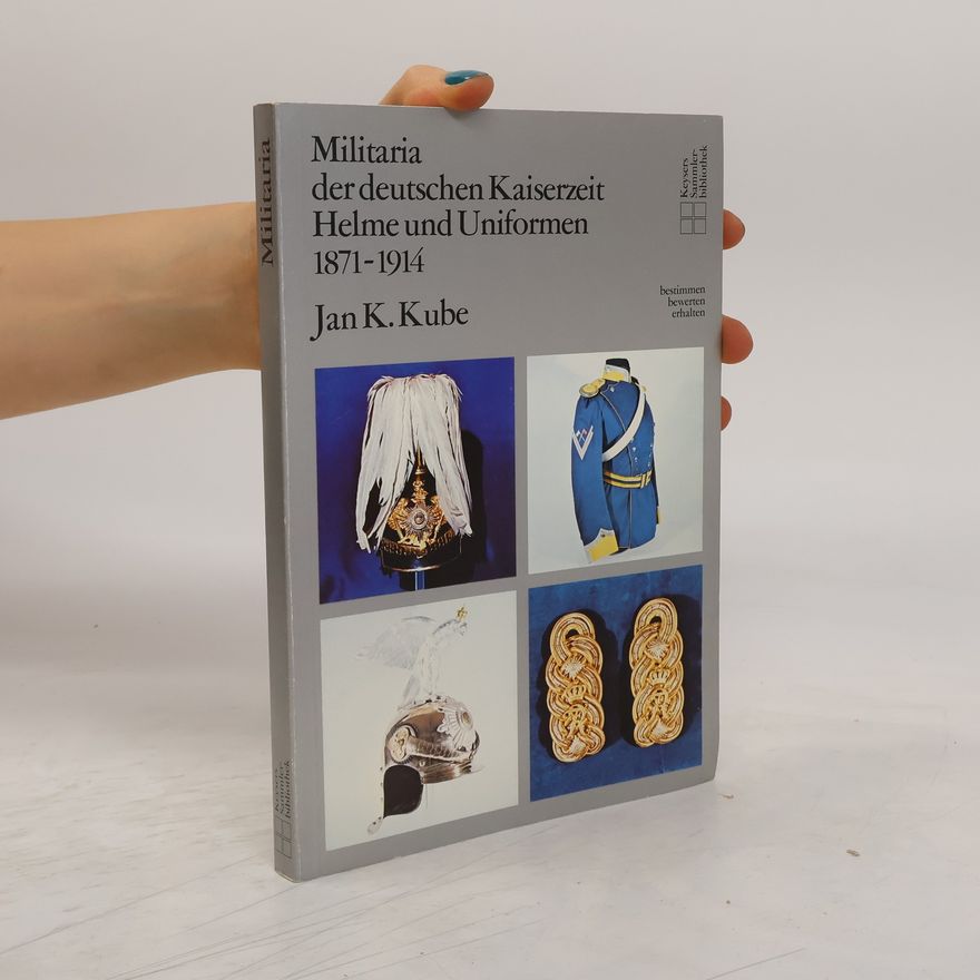 Jan K. Kube Militaria der deutschen Kaiserzeit