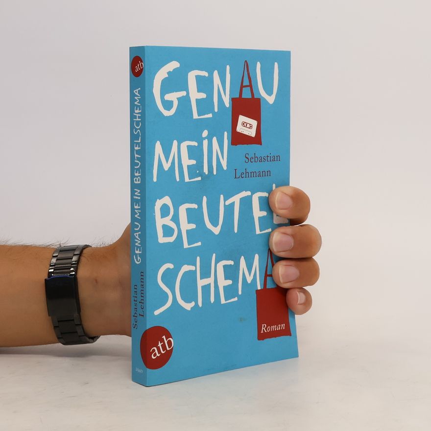 Sebastian Lehmann-Himmel Genau mein Beutelschema : Roman
