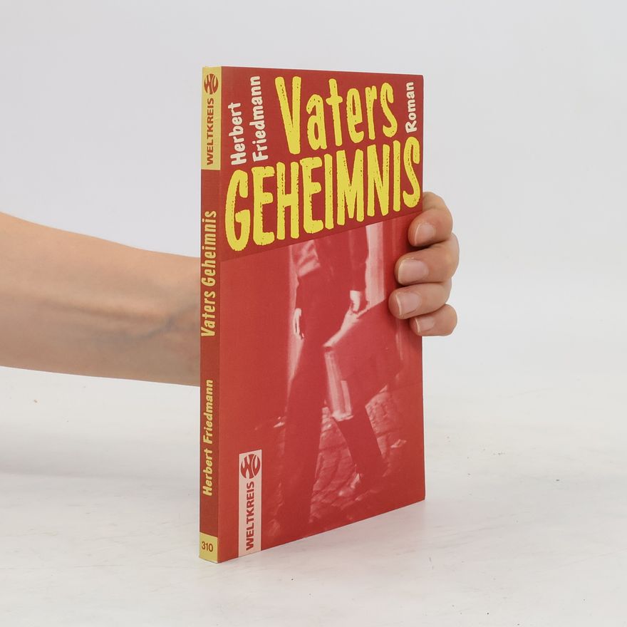 Herbert Friedmann Vaters Geheimnis