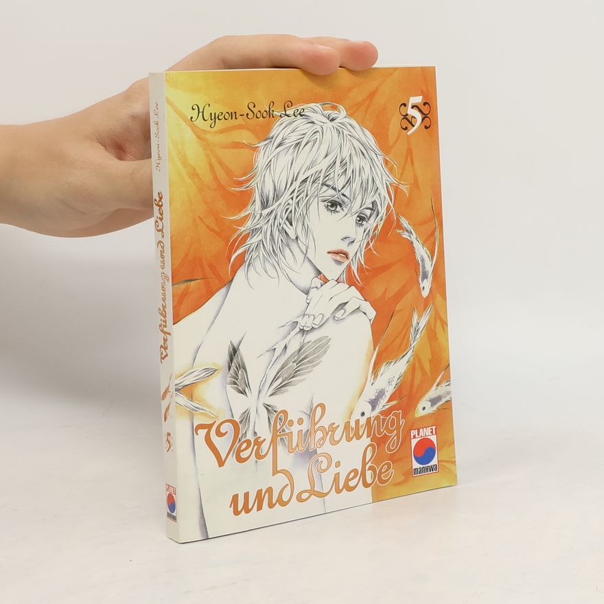 Hyeon-Sook Lee Verführung und Liebe. Bd.5