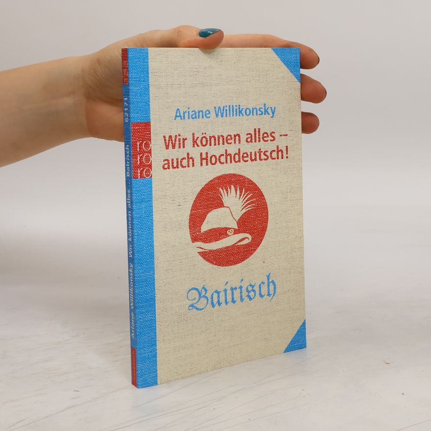 Ariane Willikonsky Wir können alles - auch Hochdeutsch!