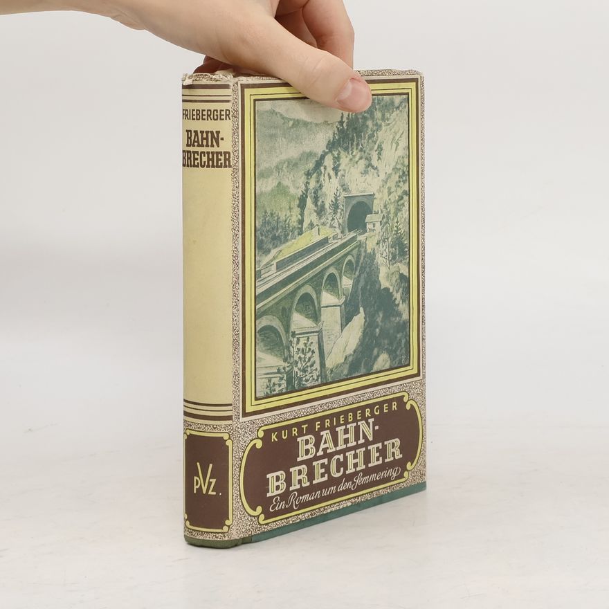 Kurt Frieberger Bahnbrecher