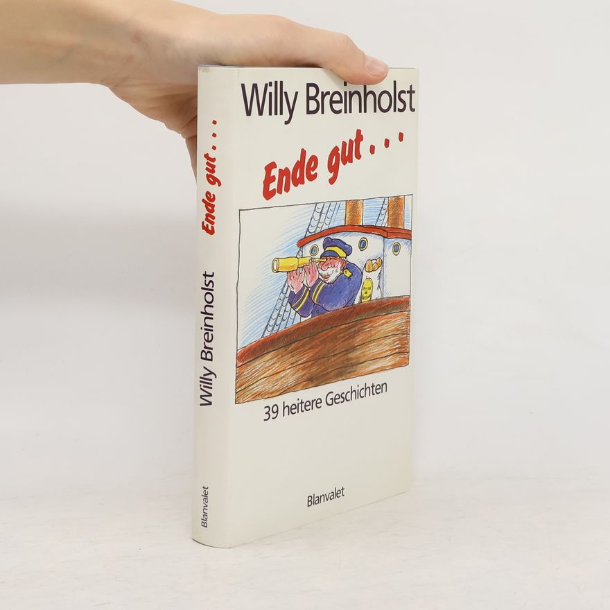 Willy Breinholst Ende gut... 39 Reisegeschichten.