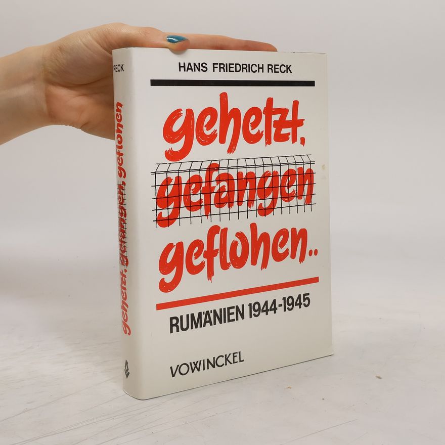 Hans Friedrich Reck Gehetzt, gefangen, geflohen