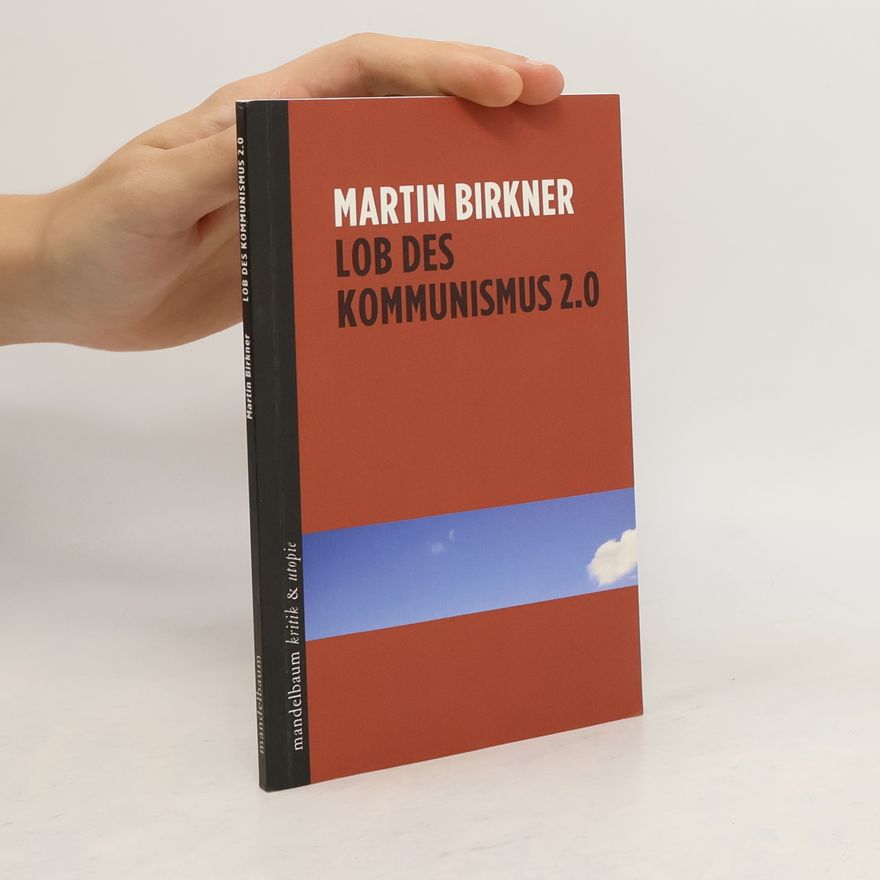 Martin Birkner Lob des Kommunismus 2.0