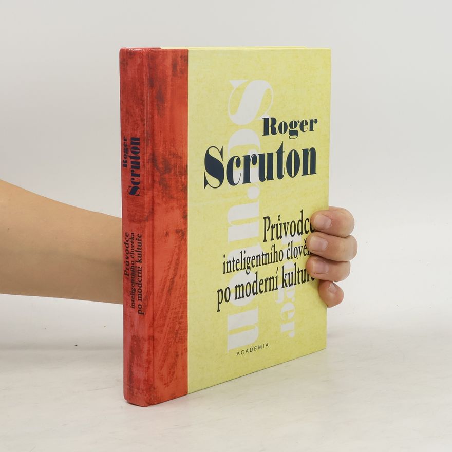 Roger Scruton Průvodce inteligentního člověka po moderní kultuře