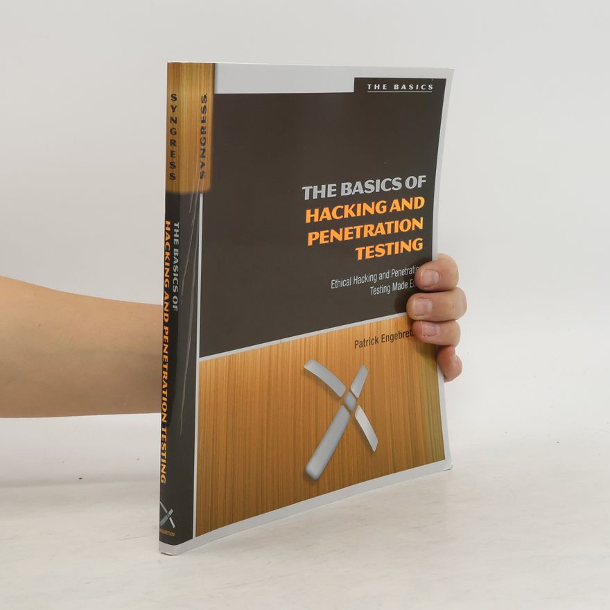 Patrick Engebretson The Basics of Hacking and Penetration Testing