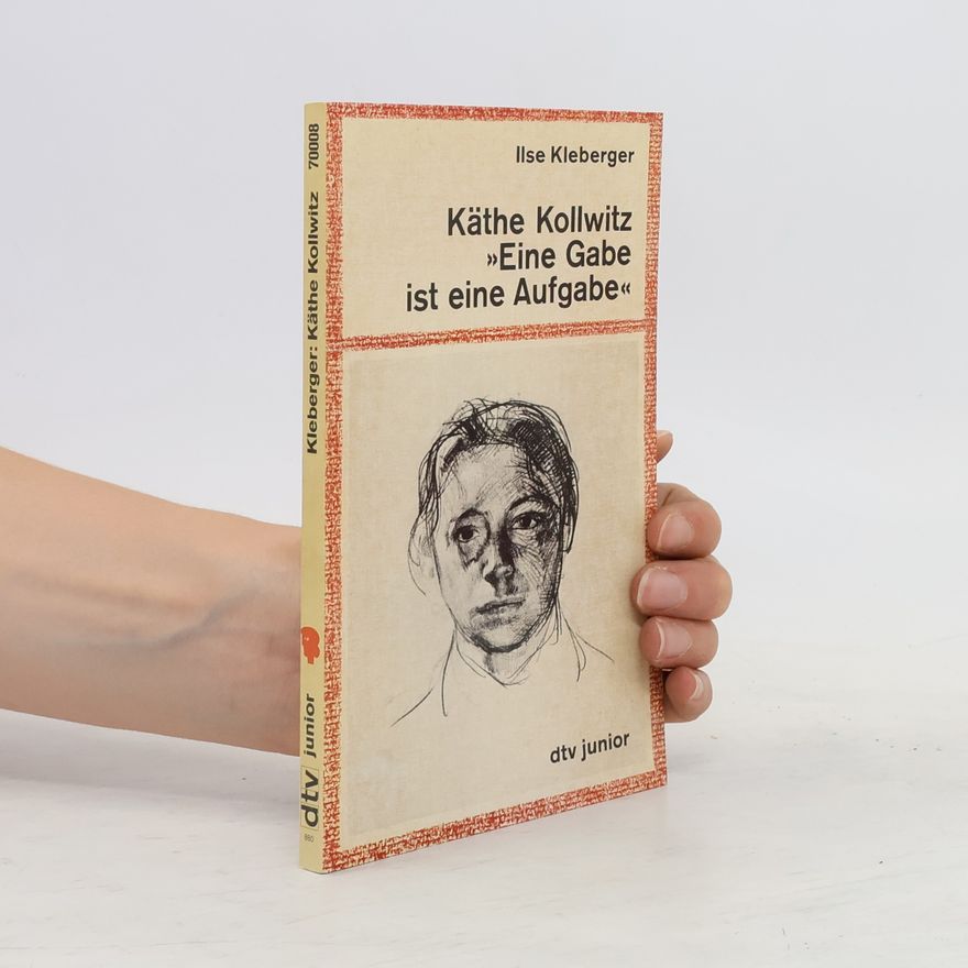 Ilse Kleberger Eine Gabe ist eine Aufgabe