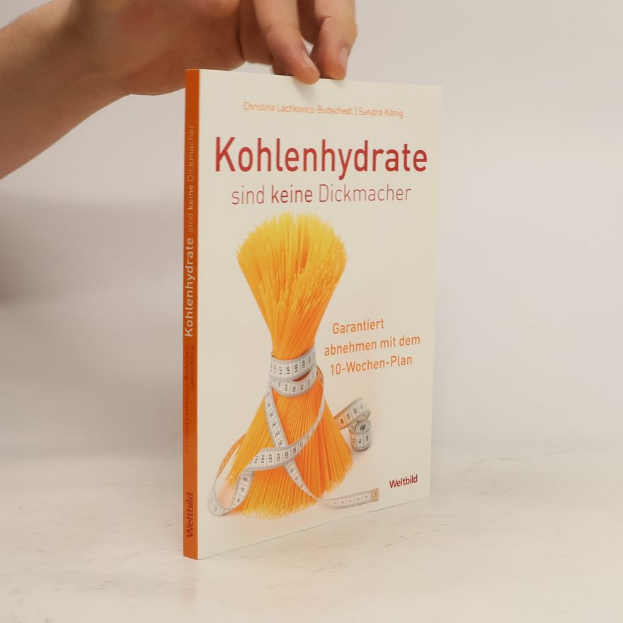 Christina Lachkovics Budschedl Kohlenhydrate sind keine Dickmacher
