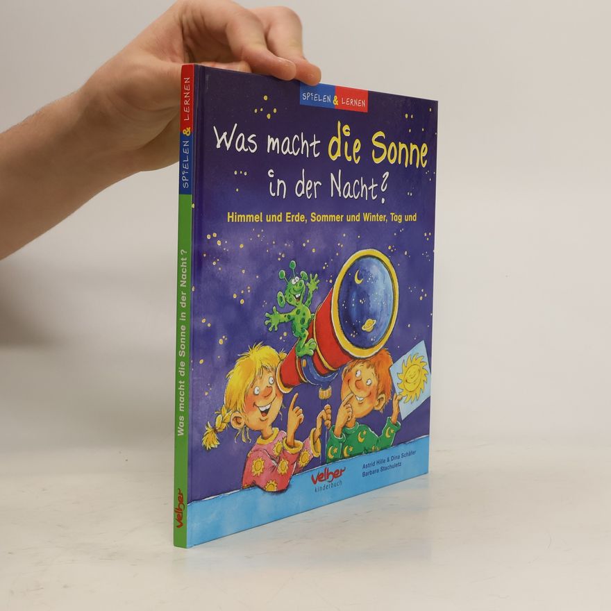 Astrid Hille Was macht die Sonne in der Nacht?