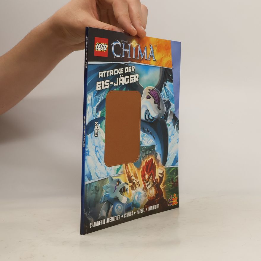 Various authors LEGO Chima. Attacke der Eis-Jäger