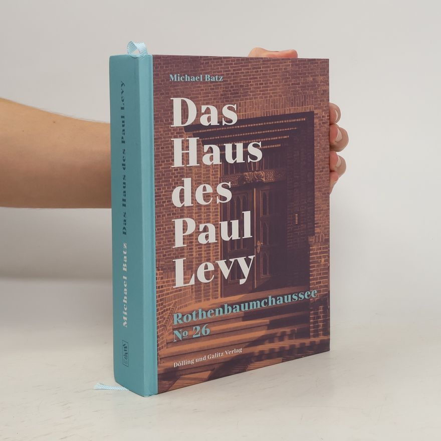 Michael Batz Das Haus des Paul Levy. Rothenbaumchaussee 26