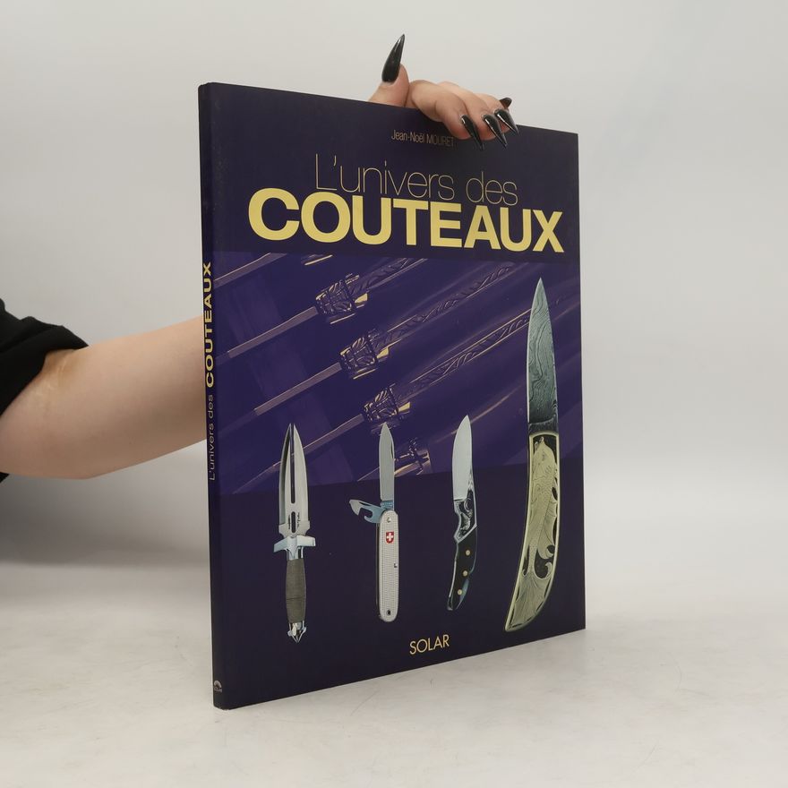 Jean-Noel Mouret L'Univers des couteaux