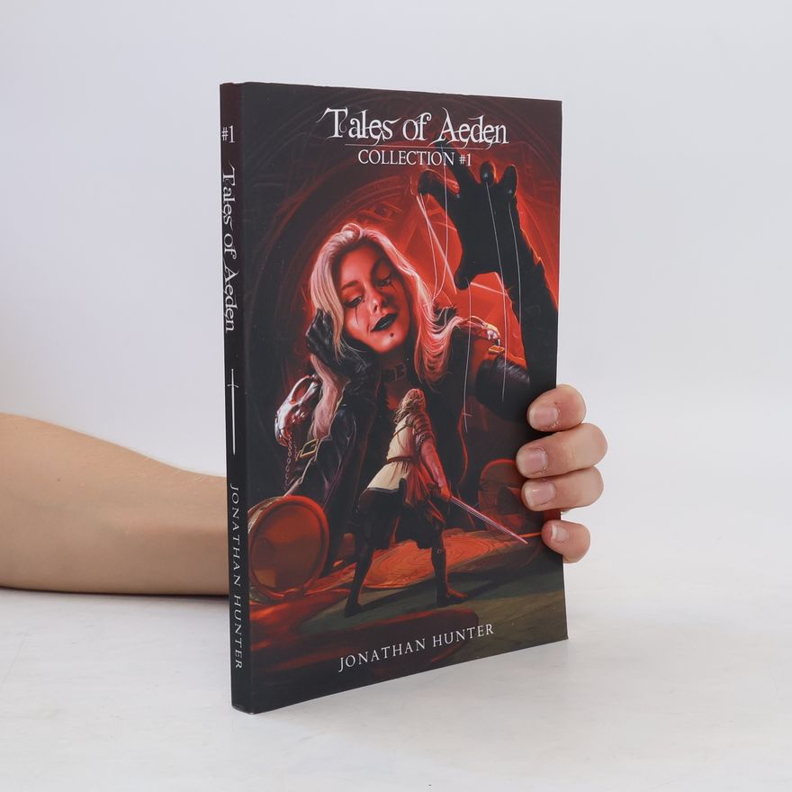 Jonathan Hunter Tales of Aeden. Collection 1