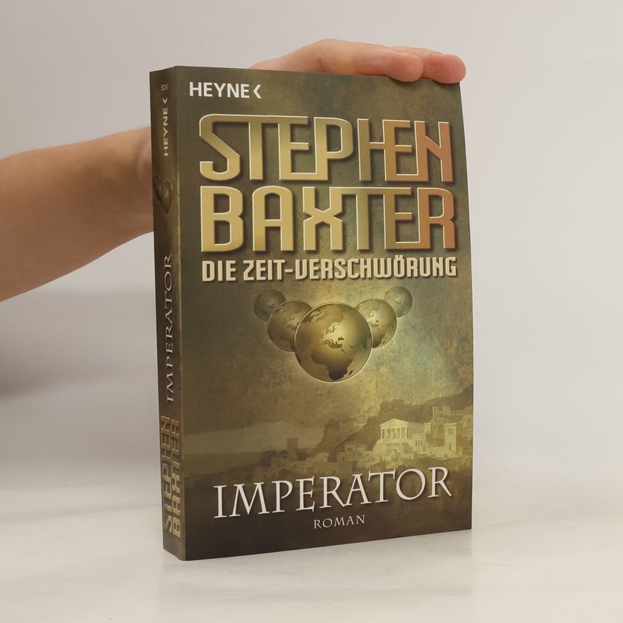 Stephen Baxter Die Zeit-Verschwörung 1. Imperator