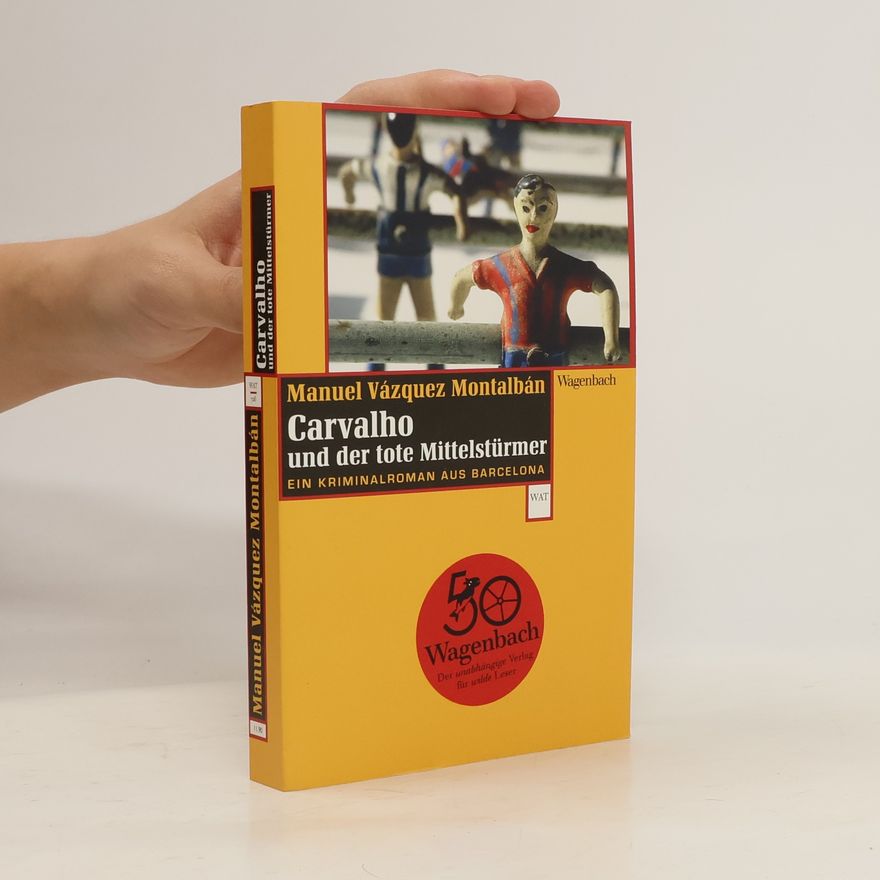 Manuel Vázquez Montalbán Carvalho und der tote Mittelstürmer