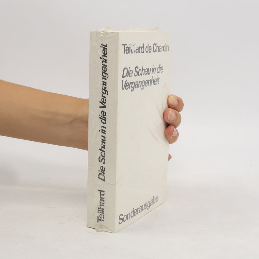 Teilhard de Chardin Die Schau in die Vergangenheit