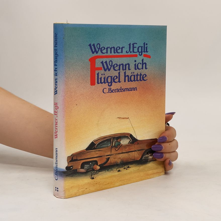 Werner J. Egli Wenn ich Flügel hätte