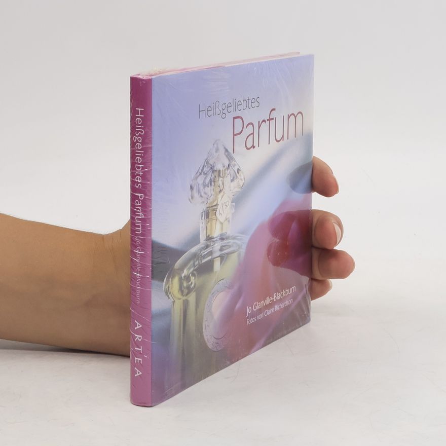 Jo Glanville Blackburn Heißgeliebtes Parfum