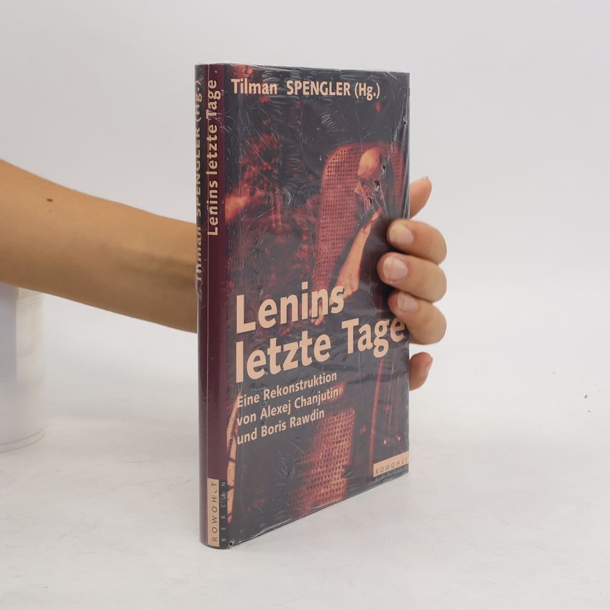Aleksej Chanjutin Lenins letzte Tage