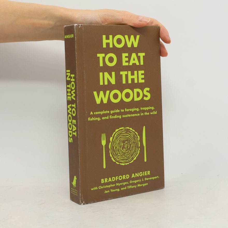 Bradford Angier How to Eat in the Woods