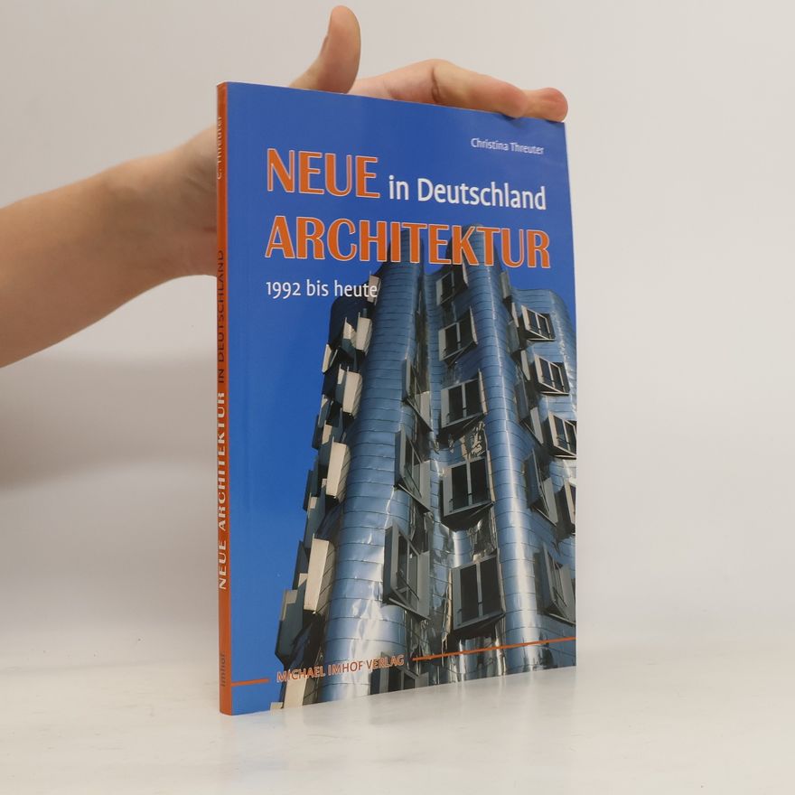 Christina Threuter Neue Architektur in Deutschland