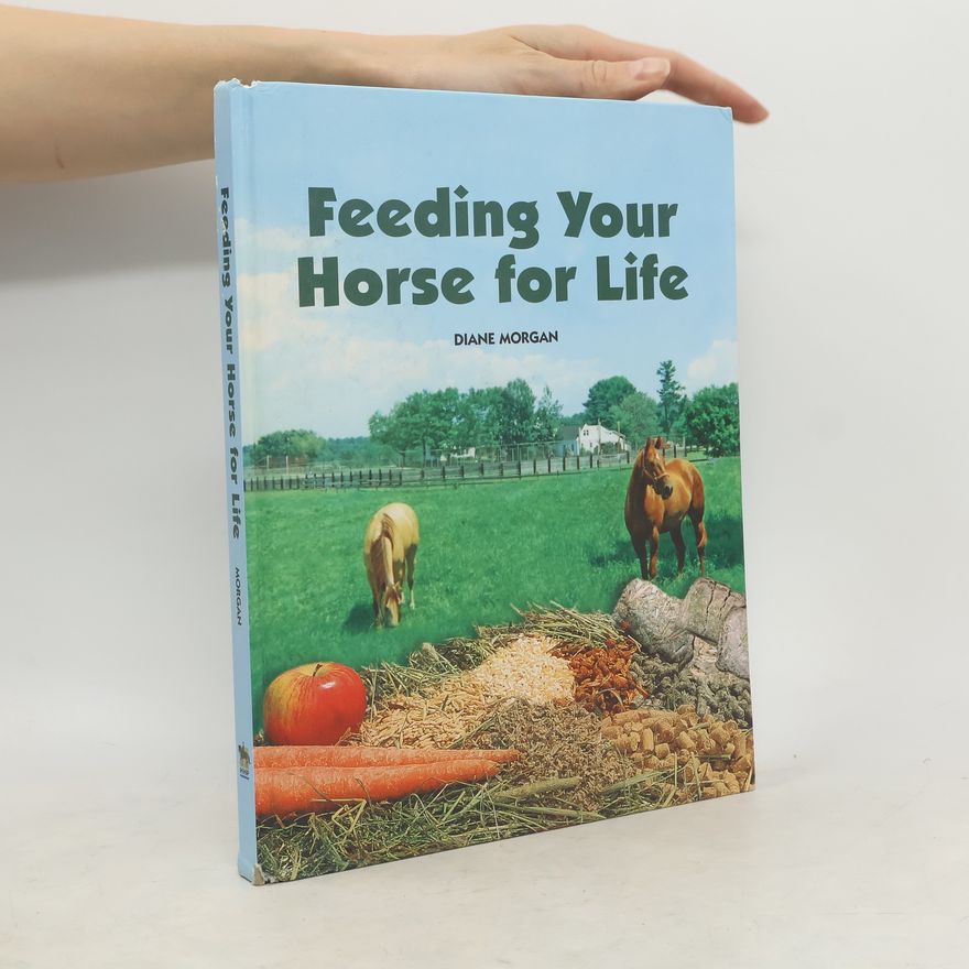 Diane Morgan Feeding Your Horse for Life