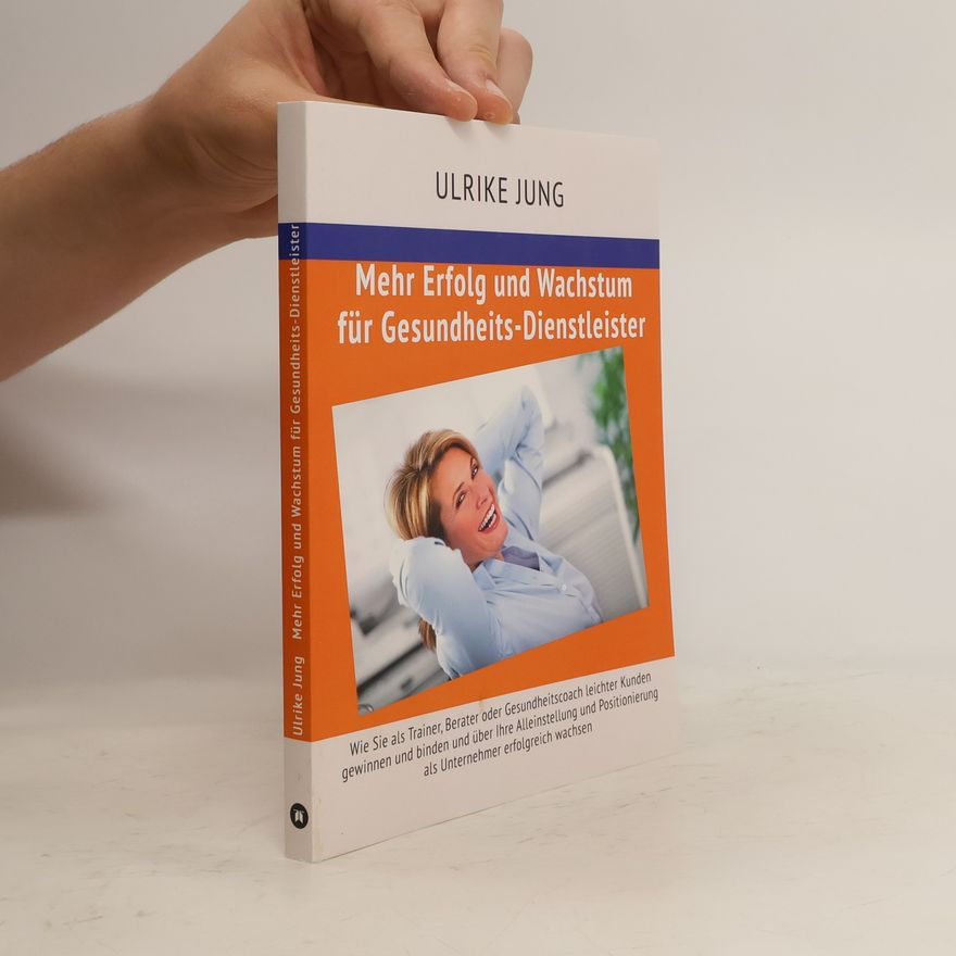 Ulrike Jung Mehr Erfolg und Wachstum für Gesundheits-Dienstleister