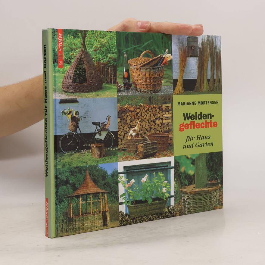 Marianne Mortensen Weidengeflechte für Haus und Garten