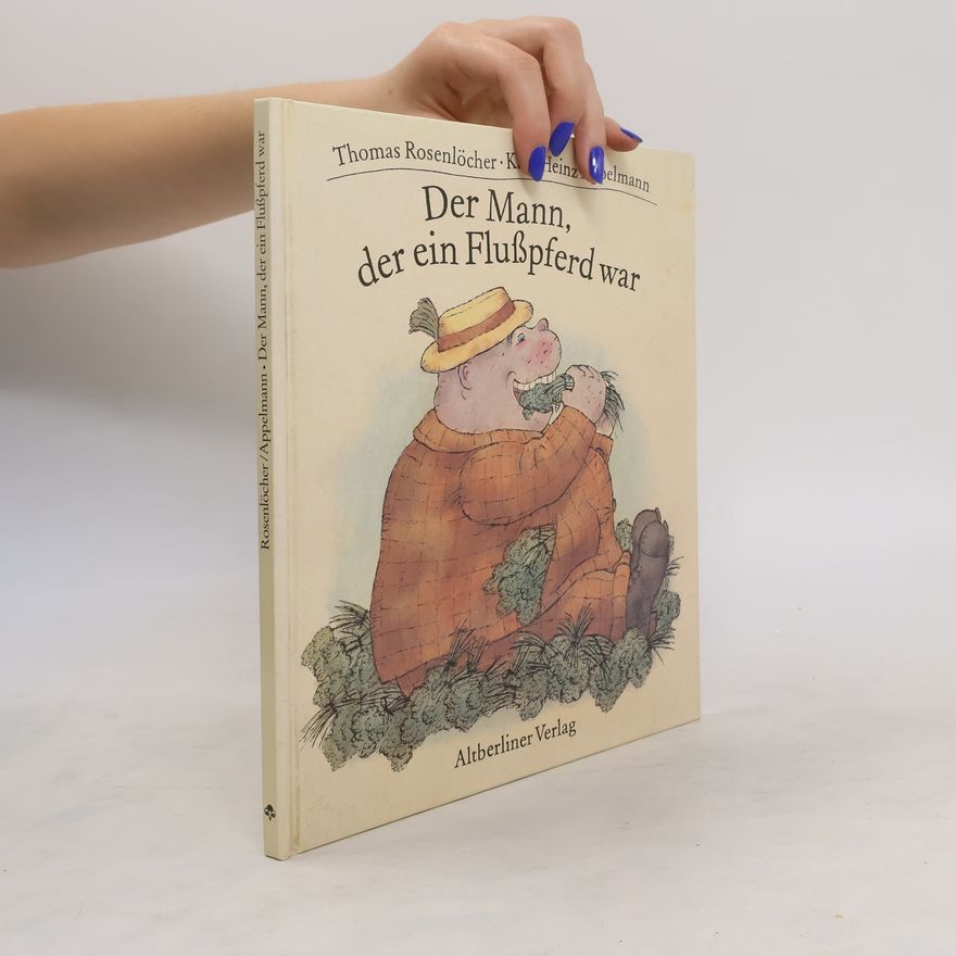 Thomas Rosenlöcher Der Mann, der ein Flusspferd war