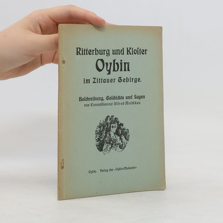 Alfred Moschkau Ritterburg und Kloster Oybin im Zittauer Gebirge