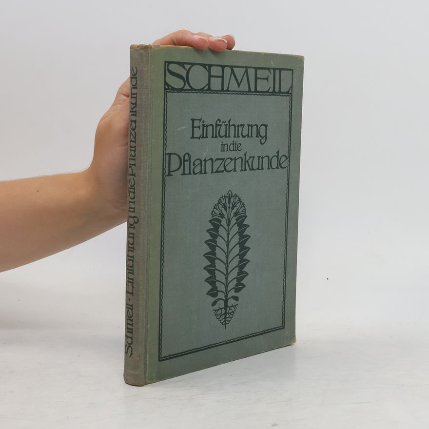 Otto Schmeil Einführung in die Pflanzenkunde