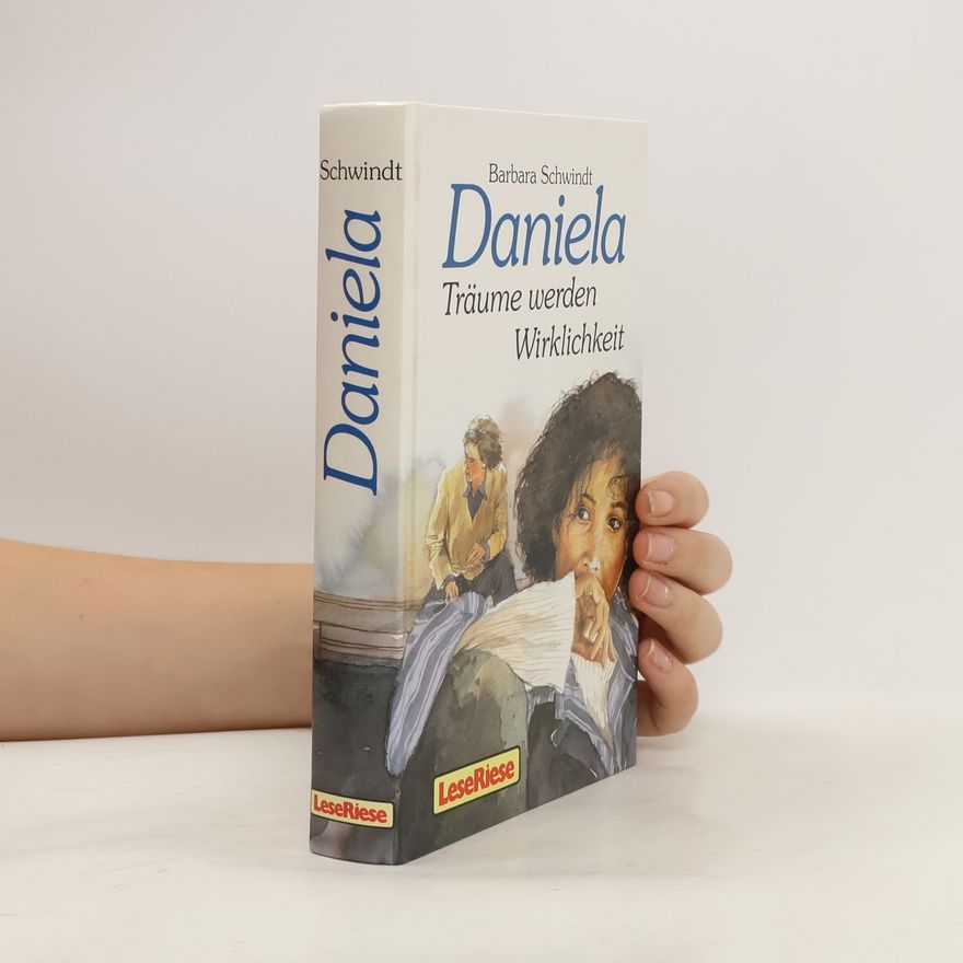 Barbara Schwindt Daniela - Träume werden Wirklichkeit