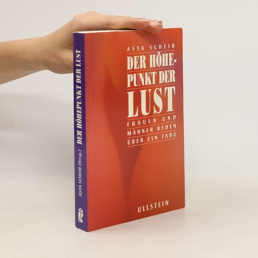 Asta Scheib Der Höhepunkt der Lust
