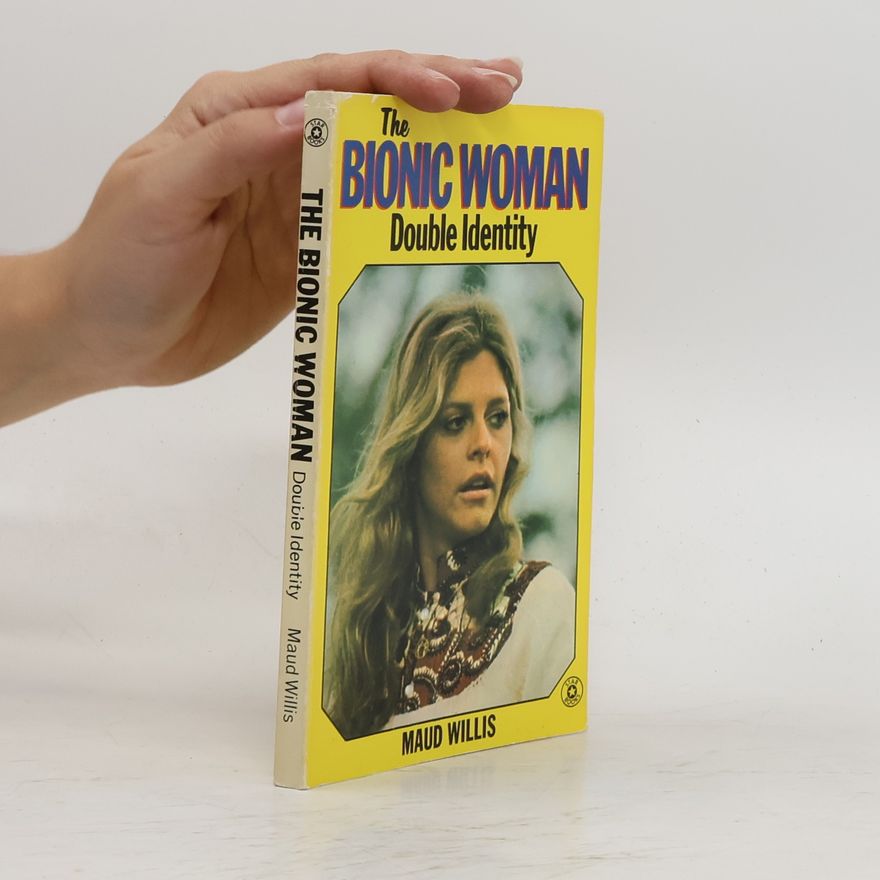 Maud Willis The Bionic Woman