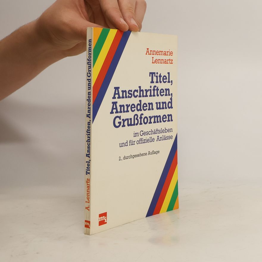 Annemarie Lennartz Titel, Anschriften, Anreden und Grussformen