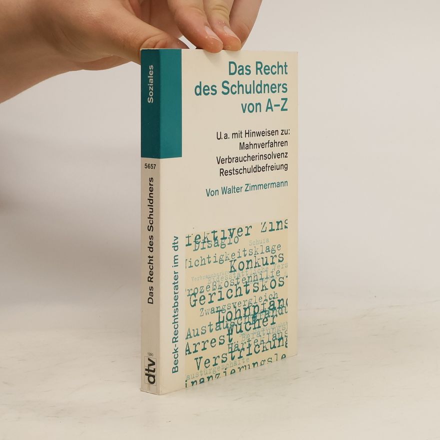 Walter Zimmermann Das Recht des Schuldners von A - Z