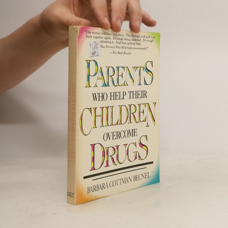 Barbara Cottman Becnel Parents Who Help Their Children Overcome Drugs
