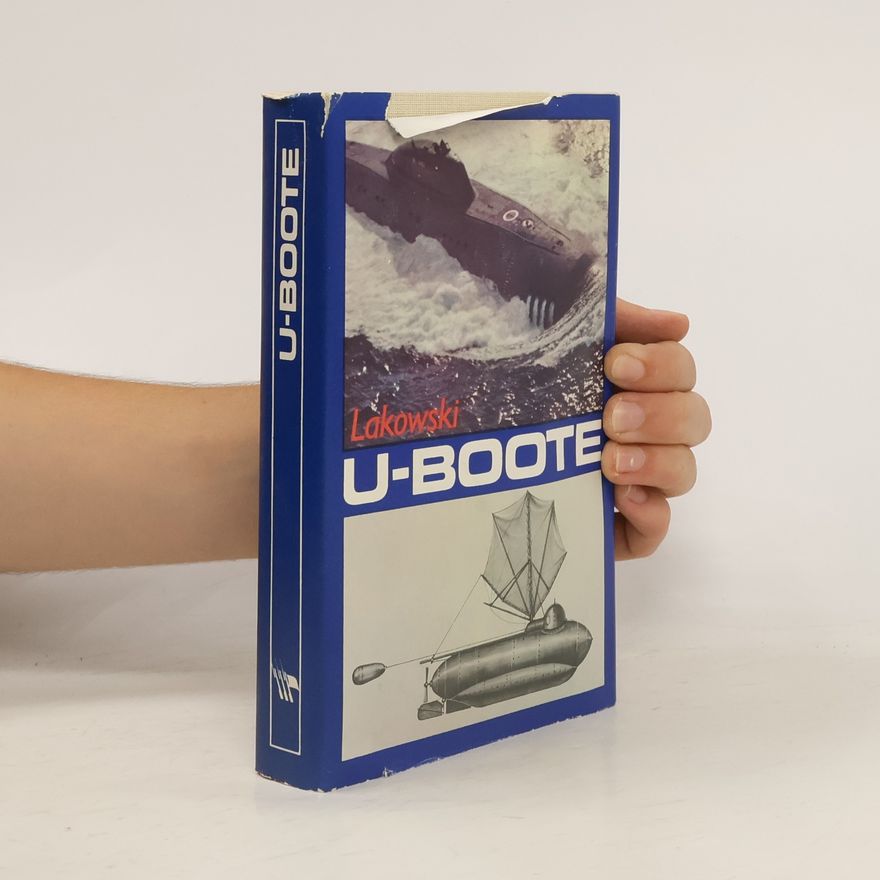 Richard Lakowski U-Boote