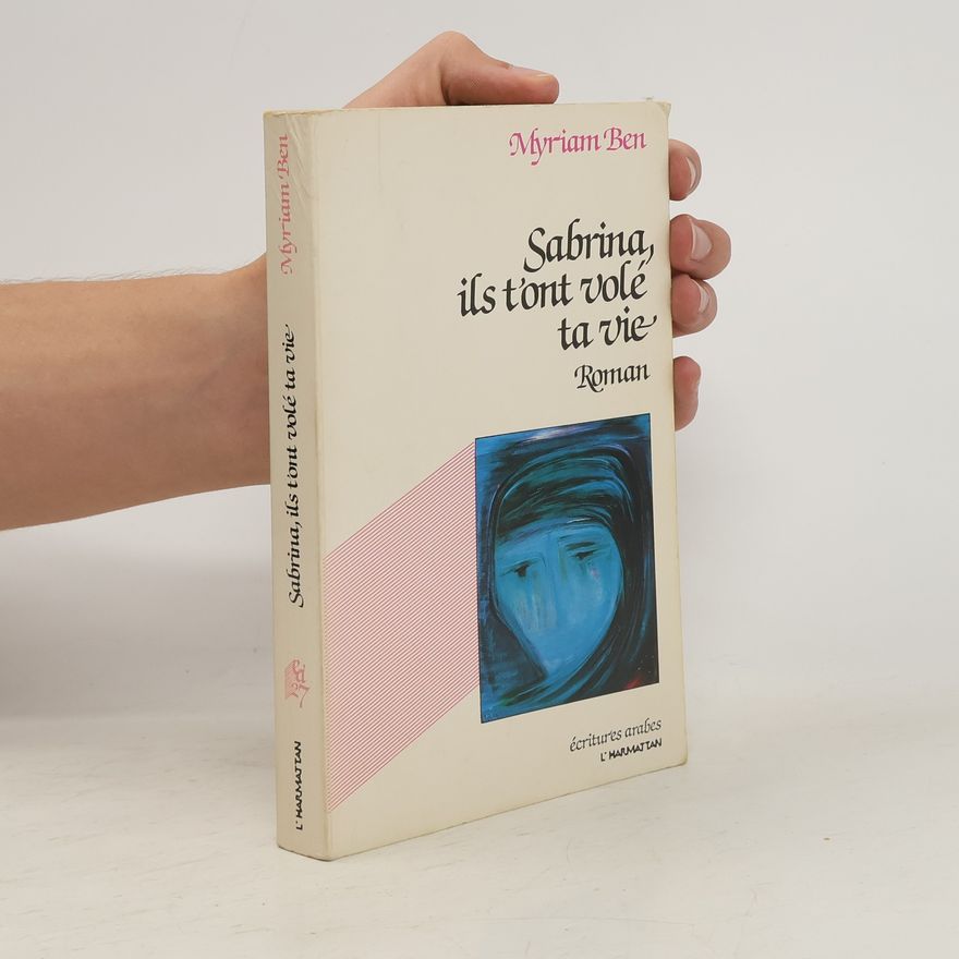 Myriam Ben Sabrina, ils t'ont volé ta vie
