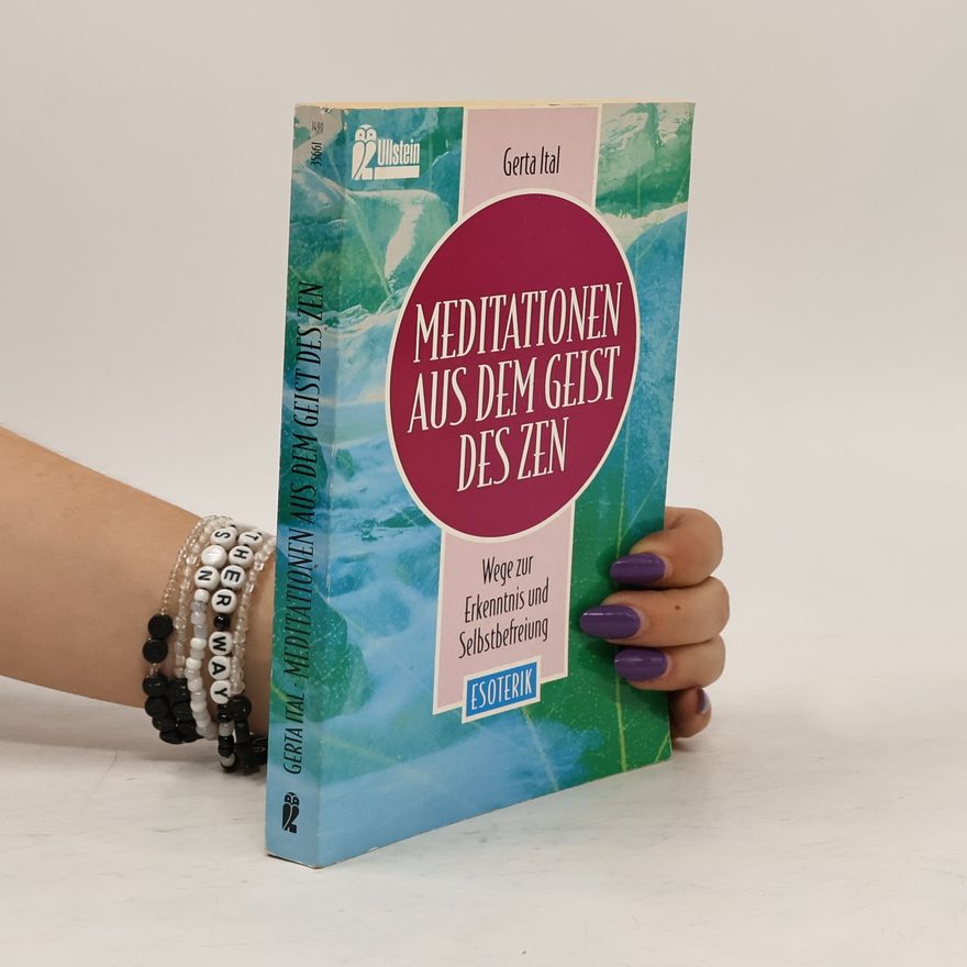 Gerta Ital Meditationen aus dem Geist des Zen