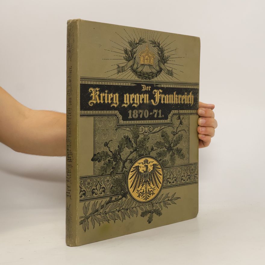 Theodor Lindner Der Krieg gegen Frankreich 1870-71