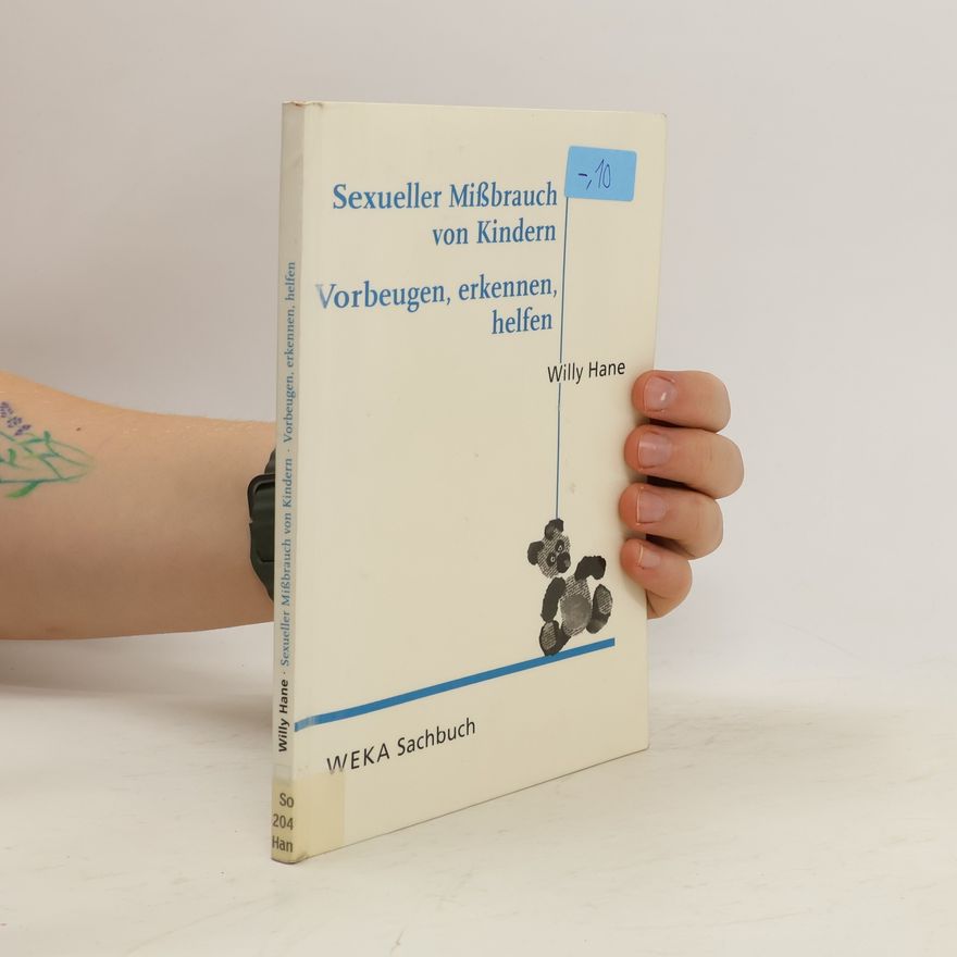 Willy Hane Sexueller Missbrauch von Kindern - vorbeugen, erkennen, helfen