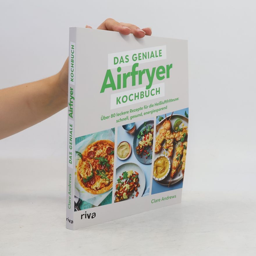 Clare Andrews Das geniale Airfryer-Kochbuch