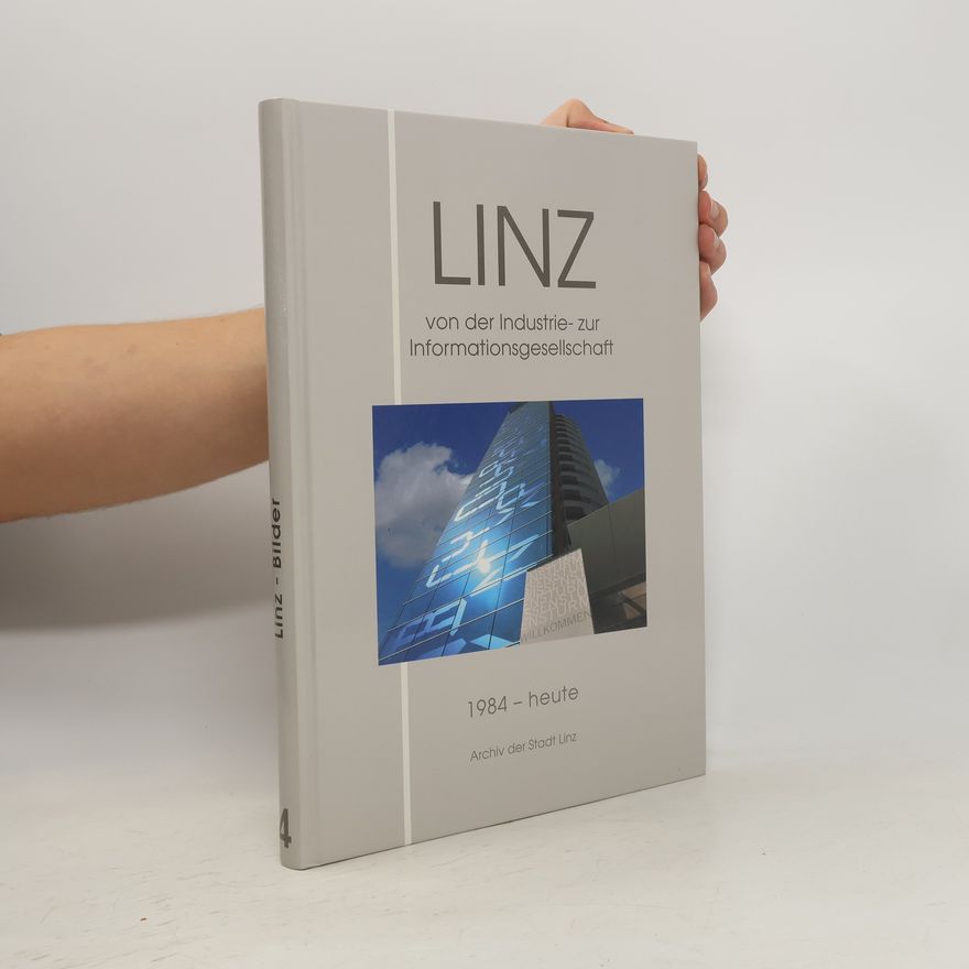 Fritz Mayrhofer Linz von der Industrie- zur Informationsgesellschaft 1984 - heute