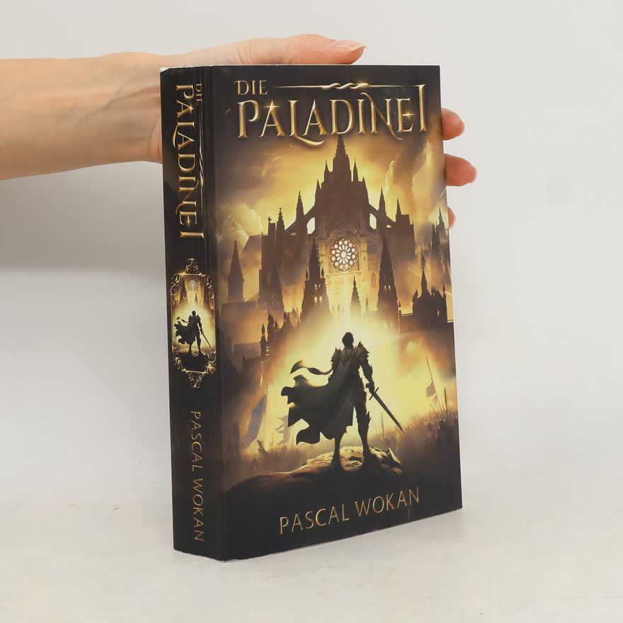 Pascal Wokan Die Paladine. Streiter des Lichts